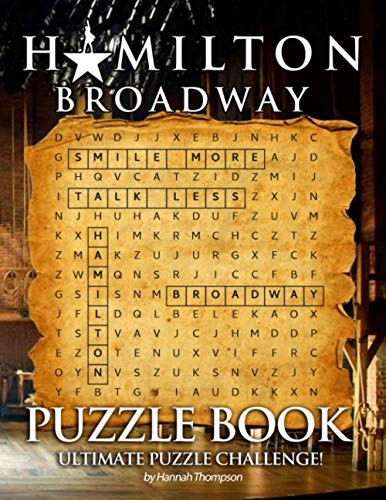 Hamilton Broadway Puzzle Book: A Bunch Of Creativity Puzzles For Motivating Creativity And Stress Relieving – Crossword, Word Search, Word Scrambles, Missing Letters, Trivia Questions, And More! von Independently published