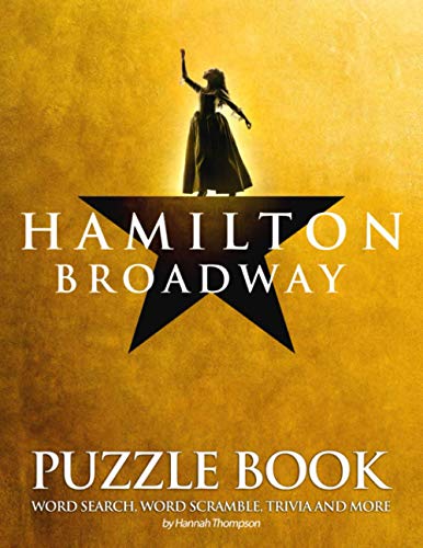 Hamilton Broadway Puzzle Book: Hamilton Broadway Crossword, Word Search, Word Scrambles, Missing Letters, Trivia Questions,... For Learning And Playing von Independently published
