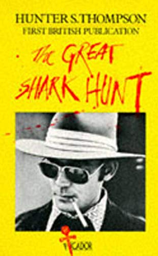 The Great Shark Hunt: Strange Tales from a Strange Time (Picador Books)