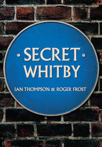 Secret Whitby von Amberley Publishing