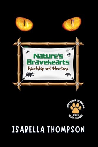 Nature's Bravehearts-Friendship and Adventure: Exciting Tales of Wildlife and the Power of Togetherness (Animal Odyssey: Journeys of Courage and Friendship for Kids, Band 3) von BrightQuest Books