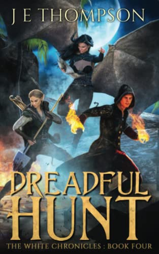 The Dreadful Hunt (The White Chronicles, Band 4)