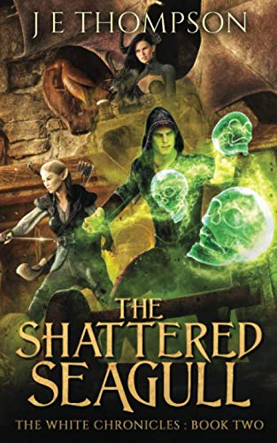 The Shattered Seagull (The White Chronicles, Band 2) von Arc Book Club, LLC