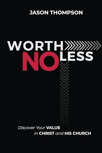 Worth No Less: Discover Your Value in Christ and His Church von Kingdom Knight Publishing