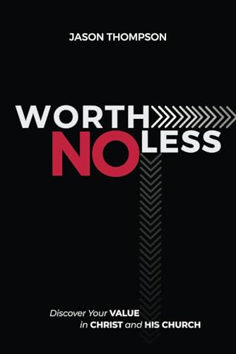 Worth No Less: Discover Your Value in Christ and His Church von Kingdom Knight Publishing