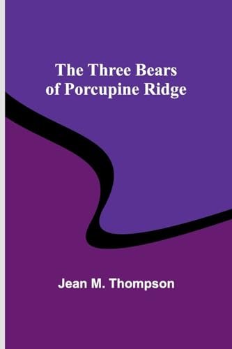 The Three Bears of Porcupine Ridge von Alpha Edition