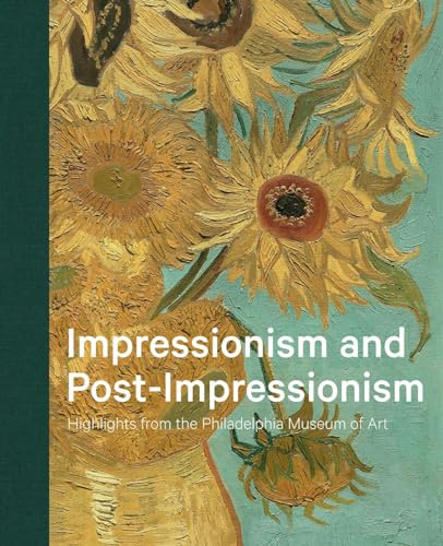 Impressionism and Post-Impressionism: Highlights from the Philadelphia Museum of Art von Yale University Press