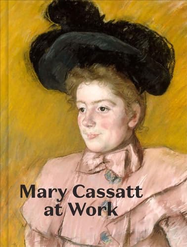 Mary Cassatt at Work von Yale University Press