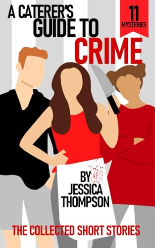 A Caterer's Guide to Crime: The Collected Short Stories von Independently published