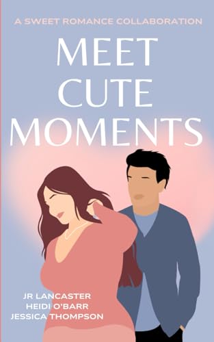 Meet Cute Moments: A Sweet Romance Collaboration von Independently published