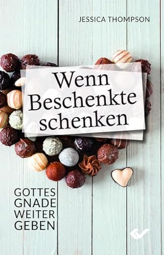 Wenn Beschenkte schenken: Gottes Gnade weitergeben