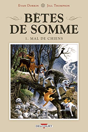 Bêtes de somme T01: Mal de chiens von Éditions Delcourt
