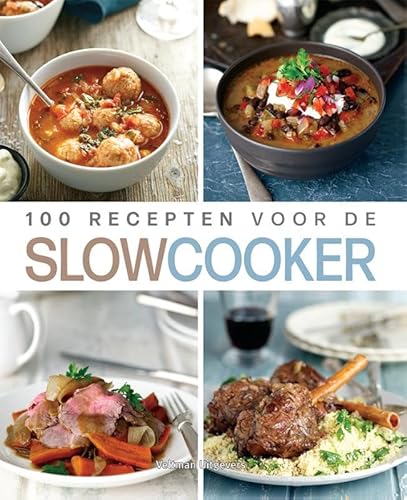 100 recepten voor de SLOWCOOKER von Veltman Uitgevers B.V.