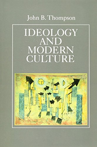 Ideology and Modern Culture: Critical Social Theory in the Era of Mass Communication von Polity