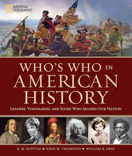 Who's Who in American History: Leaders, Visionaries, and Icons Who Shaped Our Nation von National Geographic