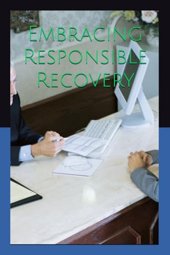 Embracing Responsible Recovery: Unleashing the Power of Rehabilitation for Gambling (Comforting Reassurance for Solacing) von Independently published