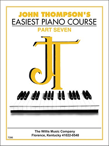 John Thompson's Easiest Piano Course, 7: Part 7 - Book Only John Thompson's Easiest Piano Course, 7: Part 7 - Book Only