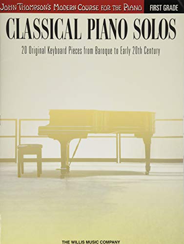 John Thompson's Modern Course: Classical Piano Solos - First Grade: Noten, Sammelband, Lehrmaterial für Klavier (John Thompson's Modern Course for the ... Pieces from Baroque to Early 20th Century John Thompson's Modern Course: Classical Piano Solos - First Grade: Noten, Sammelband, Lehrmaterial für Klavier (John Thompson's Modern Course for the ... Pieces from Baroque to Early 20th Century