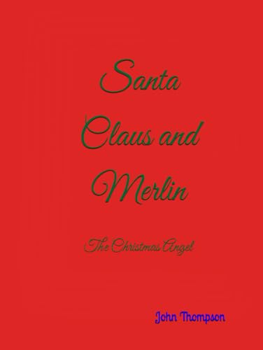 Santa Claus and Merlin: The Christmas Angel (The Science Fiction Section:, Band 1) von Independently published