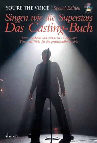 Singen wie die Superstars, Das Casting Buch, m. Audio-CD: Singen Wie Die Superstars. Gesang und Akkorde. Spielbuch.. Texte, Playbacks und Noten zu 18 ... und Tricks für den professionellen Auftritt Singen wie die Superstars, Das Casting Buch, m. Audio-CD: Singen Wie Die Superstars. Gesang und Akkorde. Spielbuch.. Texte, Playbacks und Noten zu 18 ... und Tricks für den professionellen Auftritt