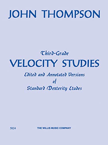 Third-Grade Velocity Studies: Edited and Annotated Versions of Standard Dexterity Etudes
