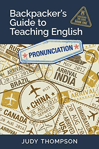 Backpacker's Guide to Teaching English Book 1 Pronunciation: Cracking The Code von Thompson Language Center