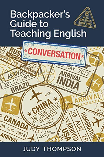 Backpacker's Guide to Teaching English Book 2 Conversation: Need For Speed von Thompson Language Center