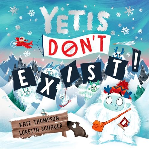 Yetis Don't Exist!: A silly, snowy rhyming adventure! Yetis Don't Exist!: A silly, snowy rhyming adventure! von Templar Books