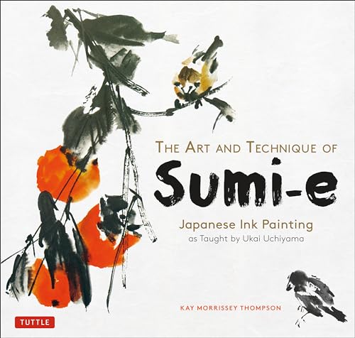 The Art and Technique of Sumi-e: Japanese Ink Painting As Taught by Ukai Uchiyama