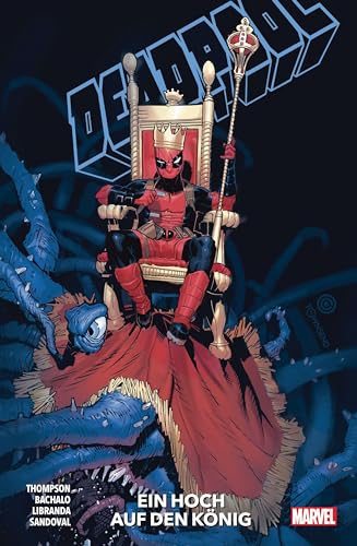 Deadpool - Neustart: Bd. 4: Ein Hoch auf den König von Panini Verlags GmbH