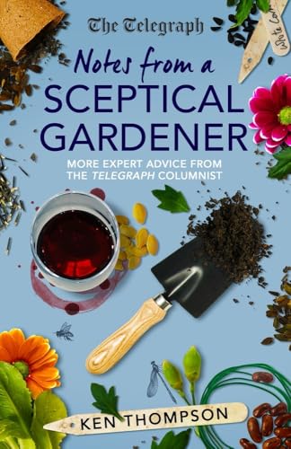 Notes From a Sceptical Gardener: More expert advice from the Telegraph columnist von Icon Books Ltd
