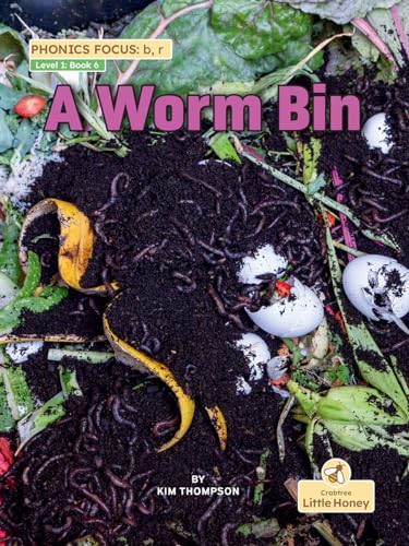 A Worm Bin (My Nonfiction Decodable Readers) von Crabtree Little Honey