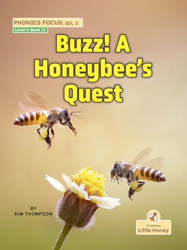 Buzz! a Honeybee's Quest (My Nonfiction Decodable Readers) von Crabtree Little Honey