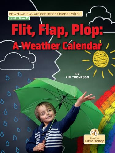 Flit, Flap, Plop: A Weather Calendar (My Nonfiction Decodable Readers) von Crabtree Little Honey
