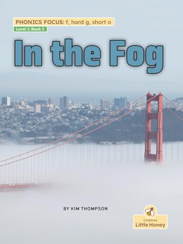 In the Fog (My Nonfiction Decodable Readers) von Crabtree Little Honey