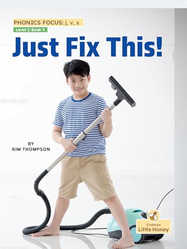 Just Fix This! (My Nonfiction Decodable Readers) von Crabtree Little Honey