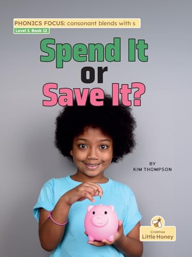 Spend It or Save It? (My Nonfiction Decodable Readers) von Crabtree Little Honey