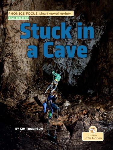 Stuck in a Cave (My Nonfiction Decodable Readers) von Crabtree Little Honey
