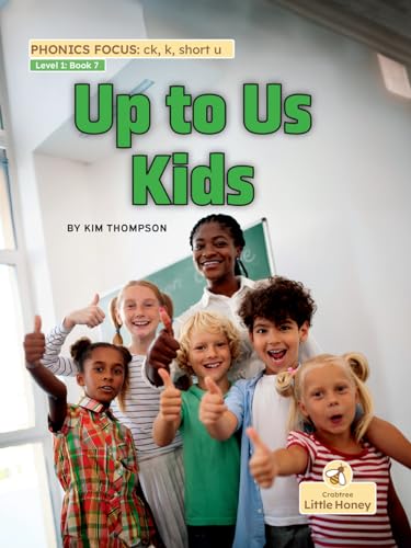 Up to Us Kids (My Nonfiction Decodable Readers) von Crabtree Little Honey