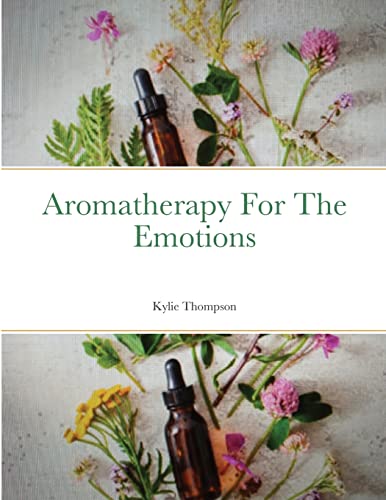 Aromatherapy For The Emotions von Lulu