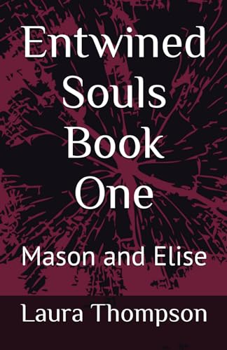 Entwined Souls Book One: Mason and Elise