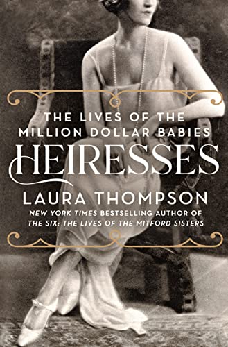Heiresses: The Lives of the Million Dollar Babies von St. Martin's Press