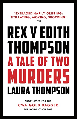 Rex v Edith Thompson: A Tale of Two Murders