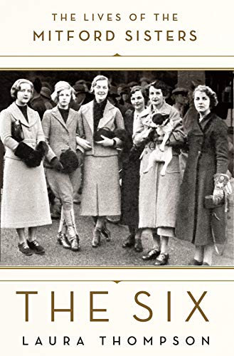 The Six: The Lives of the Mitford Sisters