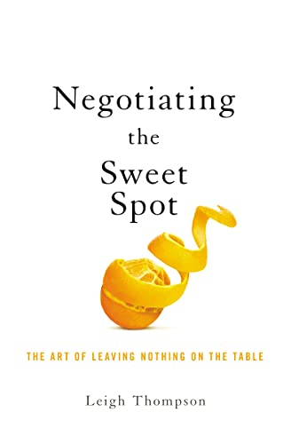 Negotiating the Sweet Spot: The Art of Leaving Nothing on the Table von HarperCollins Leadership