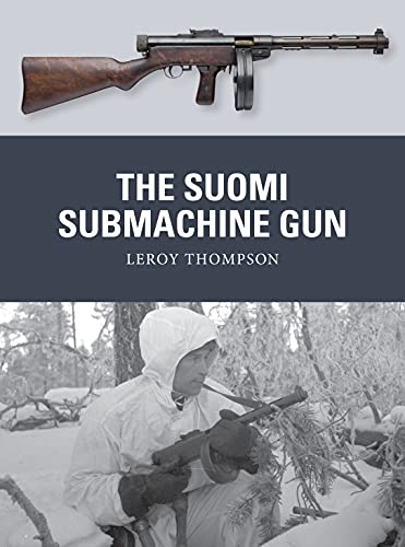 The Suomi Submachine Gun (Weapon, Band 54) von Osprey Publishing (UK)