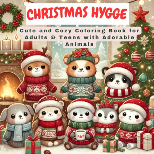 Christmas Hygge Coloring Book for Adults & Teens with Adorable Animals: Christmas Hygge Cute and Cozy Coloring Book for Adults & Teens with Adorable Animals von Independently published