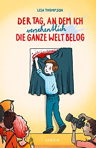Der Tag, an dem ich versehentlich die ganze Welt belog von Atrium Verlag