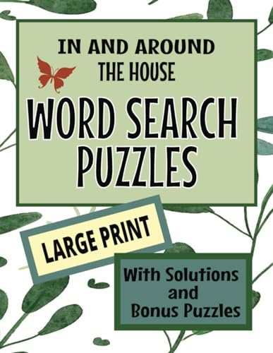 In And Around The House Word Search Puzzles: Large Print with Solutions and Bonus Puzzles von Independently published