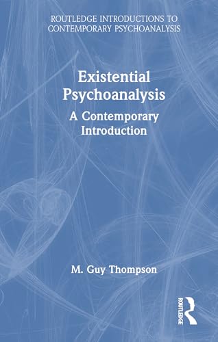 Existential Psychoanalysis: A Contemporary Introduction (Routledge Introductions to Contemporary Psychoanalysis) von Routledge